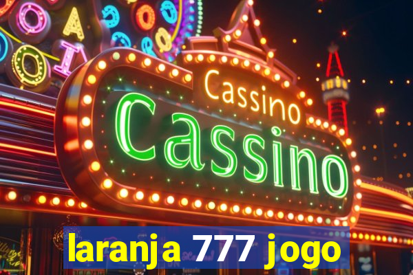 laranja 777 jogo